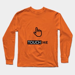 TouchME Long Sleeve T-Shirt